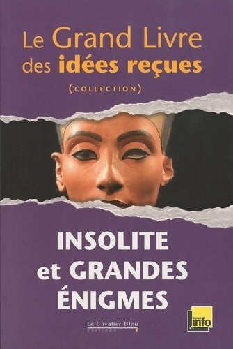 Livrenpoche : Le grand livre des idées reçues - insolite et grandes énigmes - Sarah Pickard - Livre
