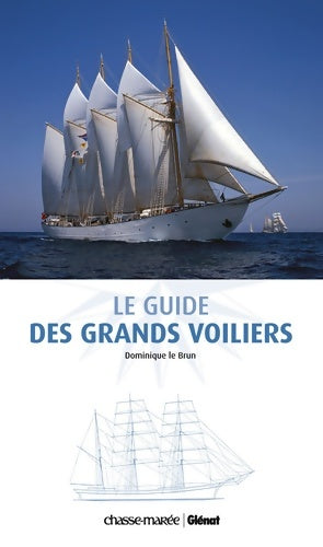 Livrenpoche : Le guide des grands voiliers - Dominique Le Brun - Livre