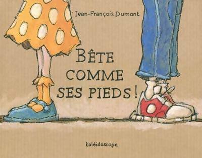 Livrenpoche : Bete comme ses pieds - Dumont - Livre