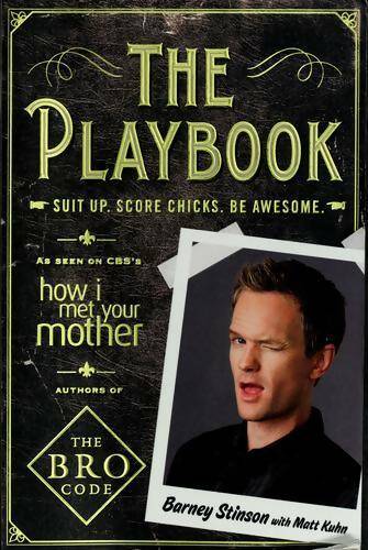 Livrenpoche : The playbook : Suit up. Score chicks. Be awesome - Barney Stinson - Livre