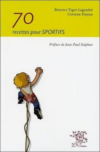 Livrenpoche : 70 recettes pour les sportifs - Béatrice Vigot-Lagandré - Livre