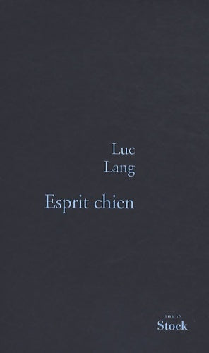 Livrenpoche : Esprit chien - Luc Lang - Livre