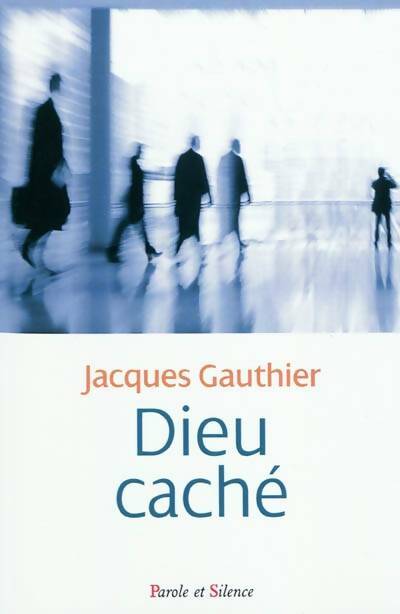 Livrenpoche : Dieu cache - Gauthier Jacques - Livre