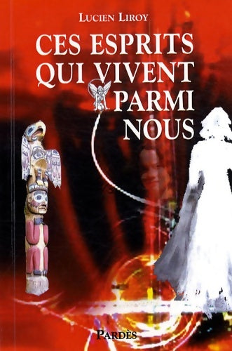 Livrenpoche : Ces esprits qui vivent parmi nous - Lucien Liroy - Livre