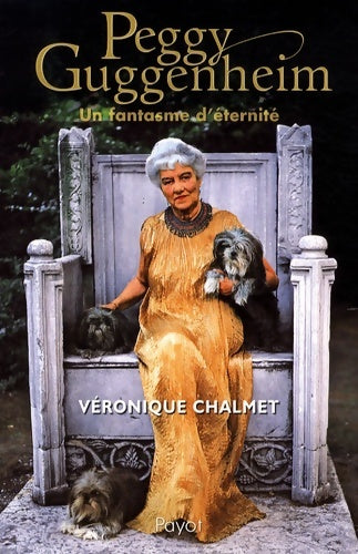 Livrenpoche : Peggy guggenheim : Un fantasme d'éternité - Véronique Chalmet - Livre