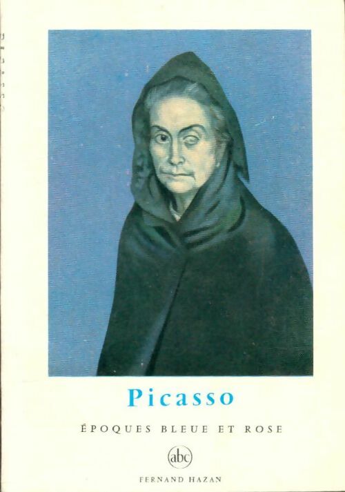 Livrenpoche : Picasso : Epoques bleue et rose - Frank Elgar - Livre