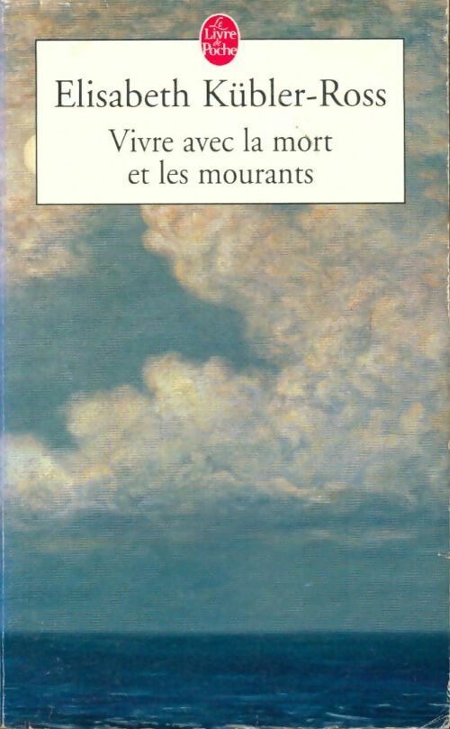Livrenpoche : Vivre avec la mort et les mourants - Elisabeth Kübler-Ross - Livre