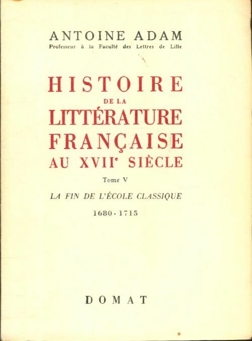 Livrenpoche : Histoire de la littérature française au XVIIe siècle Tome V : La fin de l'école classique 1680-1715 - Inconnu - Livre