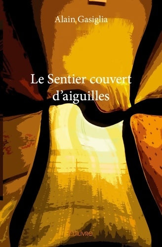 Livrenpoche : Le sentier couvert d'aiguilles - Alain Gasiglia - Livre
