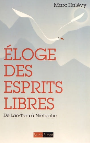 Livrenpoche : Eloge des esprits libres - de lao-tseu à nietzsche - Marc Halévy - Livre