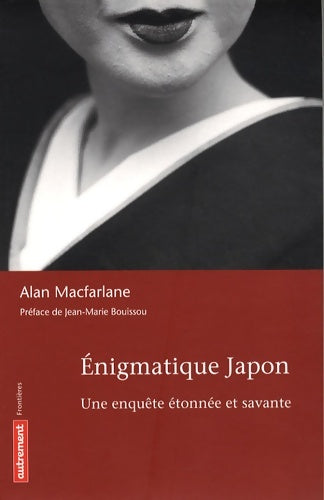 Livrenpoche : Énigmatique Japon - Alan Macfarlane - Livre