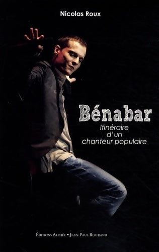 Livrenpoche : Bénabar itinéraire d'un chanteur populaire - Nicolas Roux - Livre