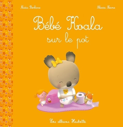 Livrenpoche : Bébé Koala sur le pot - Nadia Berkane - Livre