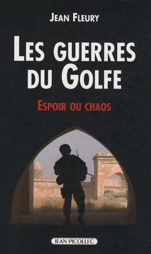 Livrenpoche : Les guerres du golfe : Espoir ou chaos - Jean Fleury - Livre