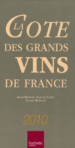 Livrenpoche : La cote des grands vins de France 2010 - Alain Bradfer - Livre