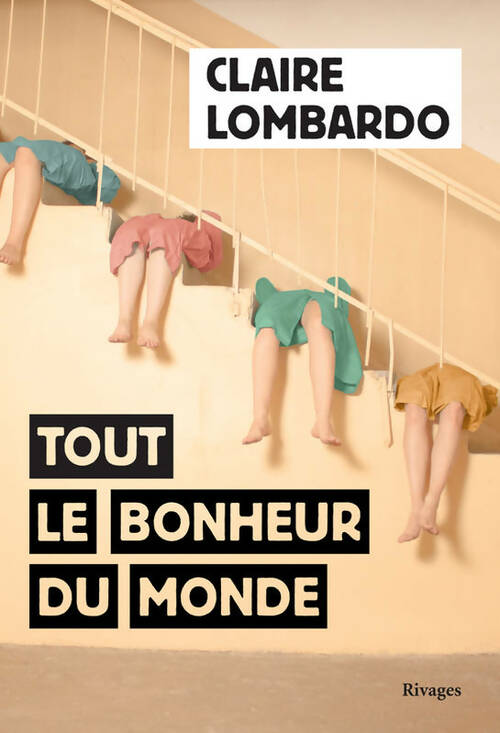 Livrenpoche : Tout le bonheur du monde - Claire Lombardo - Livre