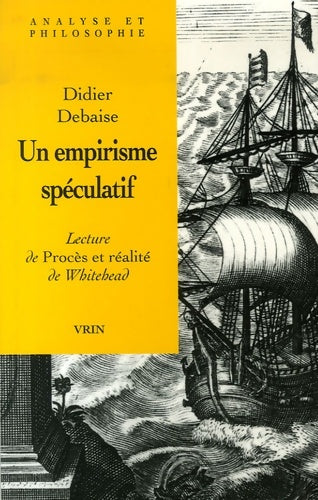 Livrenpoche : Un empirisme spéculatif : Lecture de procès et réalité de whitehead - Didier Debaise - Livre