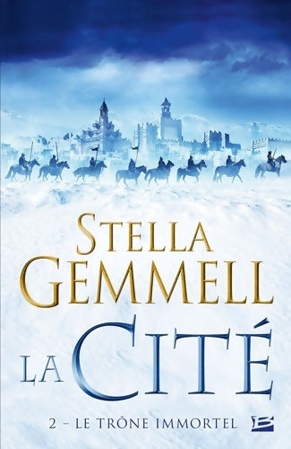 Livrenpoche : La cité Tome II : Le trône immortel - Stella Gemmell - Livre