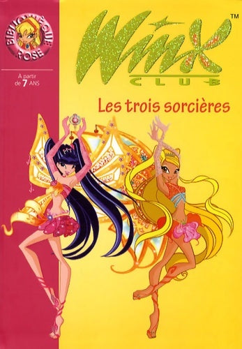 Livrenpoche : Winx club Tome XXVII : Les trois sorcières - Sophie Marvaud - Livre
