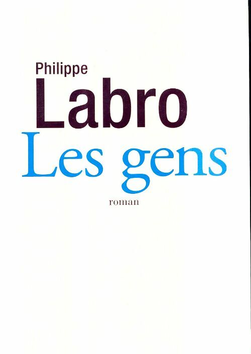 Livrenpoche : Les gens - Philippe Labro - Livre
