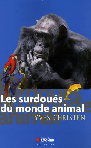 Livrenpoche : Les surdoués du monde animal - Yves Christen - Livre