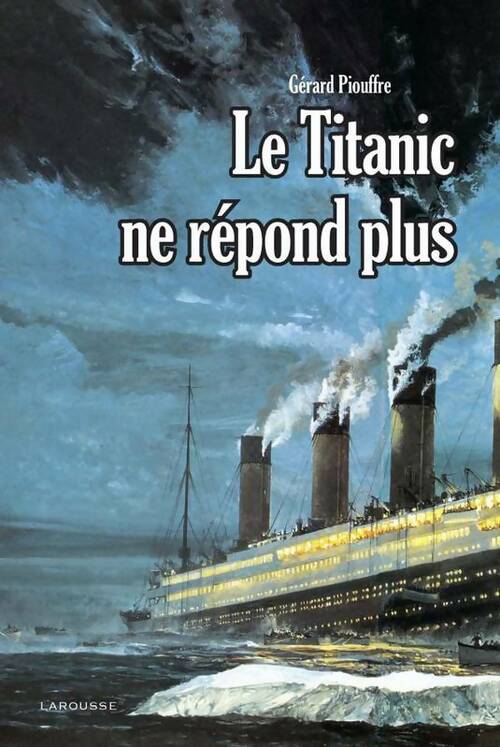 Livrenpoche : Le Titanic ne répond plus - Gérard Piouffre - Livre