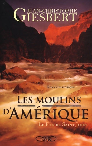 Livrenpoche : Moulins d amerique t1 fils de - Jean-christophe Giesbert - Livre