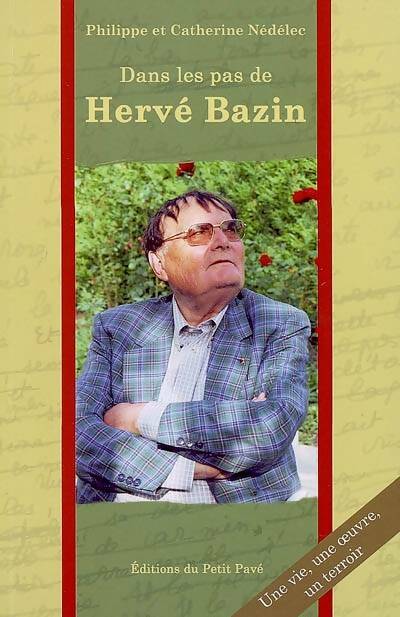 Livrenpoche : Dans les pas d'hervé bazin - Catherine Nédélec - Livre