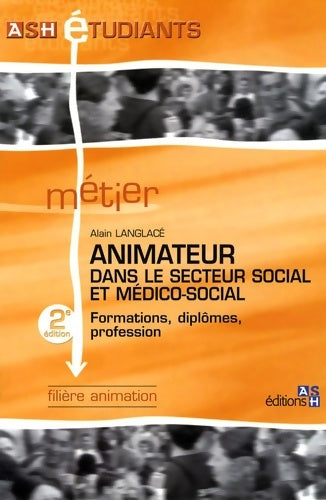 Livrenpoche : Animateur dans le secteur social et médico-social - Alain Langlacé - Livre