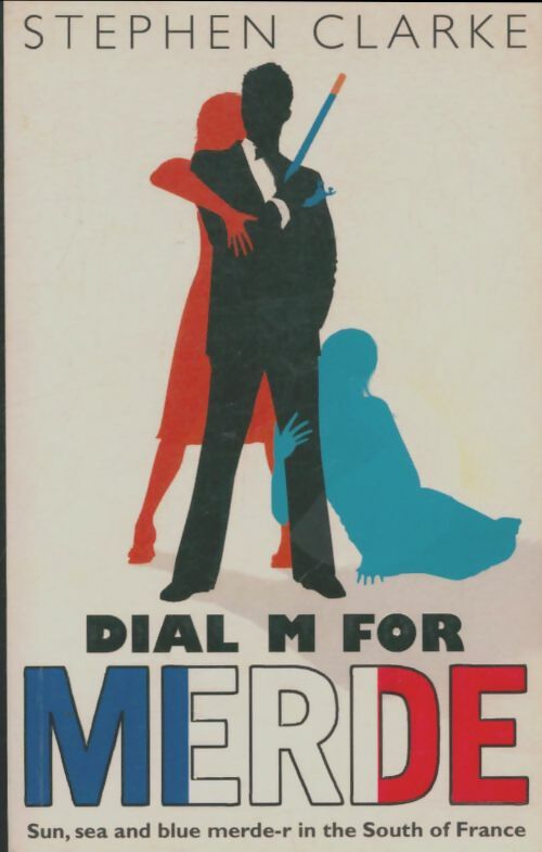 Livrenpoche : Dial M for Merde - Stephen Clarke - Livre
