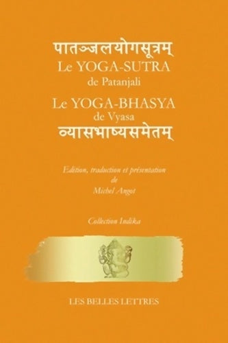 Livrenpoche : Le yoga-s?tra de patañjali suivi du yoga-bh??ya de vy?sa : La parole sur le silence - Michel Angot - Livre