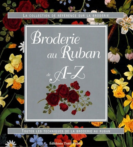 Livrenpoche : Broderie au ruban de a-z - Tutti Frutti - Livre