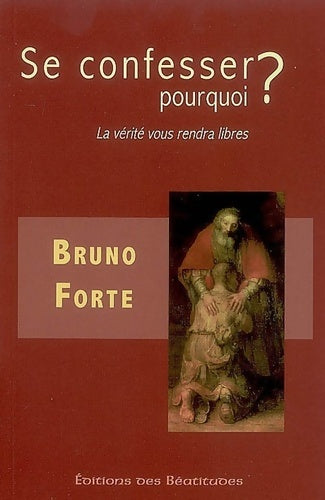 Livrenpoche : Se confesser pourquoi? la vérité vous rendra libre - Bruno Forte - Livre
