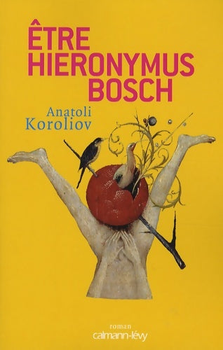 Livrenpoche : être hieronymus bosch - Anatoli Koroliov - Livre