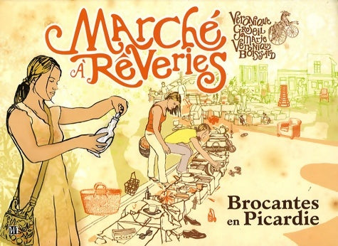 Livrenpoche : Marchés à rêveries : Brocantes en Picardie - Véronique Groseil - Livre