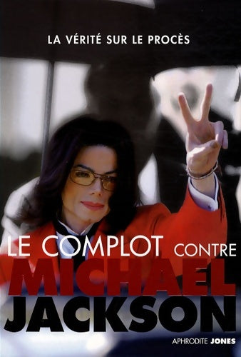 Livrenpoche : Le complot contre michael jackson - Aphrodite Jones - Livre