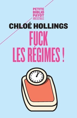 Livrenpoche : Fuck les régimes ! - Chloé Hollings - Livre