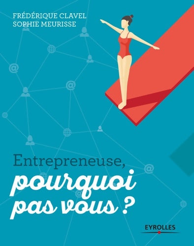 Livrenpoche : Entrepreneuse pourquoi pas vous ? - Frédérique Clavel - Livre