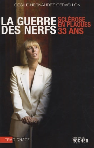 Livrenpoche : La guerre des nerfs : 33 ans sclérose en plaques - Cécile Hernandez-cervellon - Livre