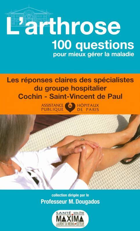 Livrenpoche : L'arthrose : 100 questions pour mieux gérer la maladie - Maxime Dougados - Livre