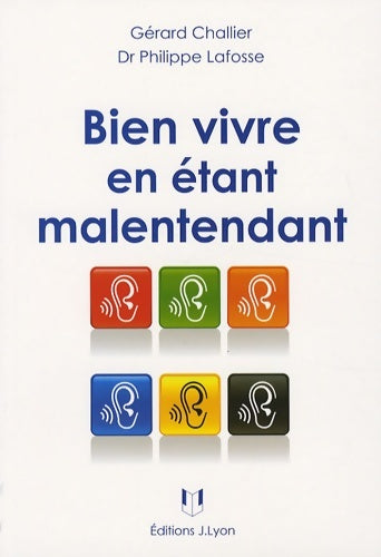 Livrenpoche : Bien vivre en étant malentendant - Philippe Lafosse - Livre