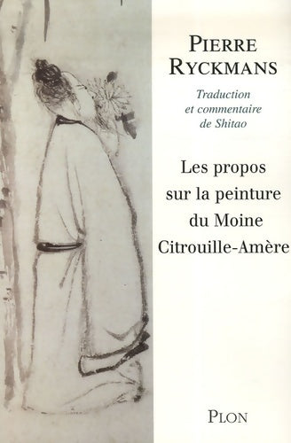 Livrenpoche : Les propos sur la peinture du moine citrouille-amère - Pierre Ryckmans - Livre