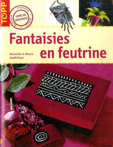 Livrenpoche : Fantaisies en feutrine : Associée à divers matériaux - Milan Kornelia - Livre