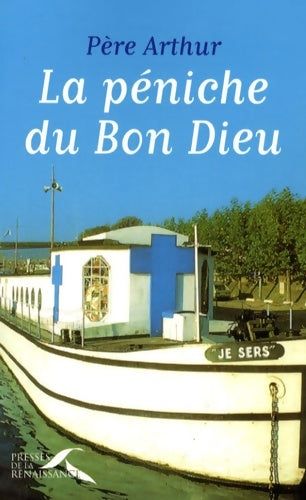 Livrenpoche : La péniche du bon dieu - Père Père Arthur - Livre