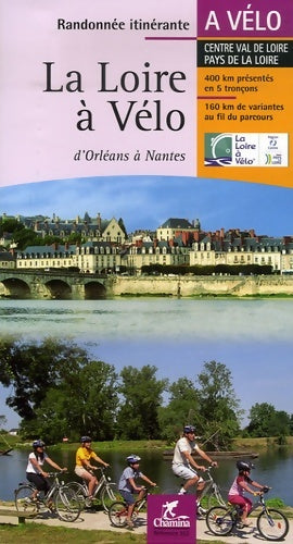 Livrenpoche : La Loire à vélo : d'Orléans à Nantes centre val de Loire pays de la Loire - Virginie Brancotte - Livre