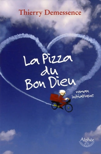 Livrenpoche : La pizza du bon dieu - Thierry Demessence - Livre