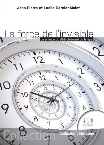 Livrenpoche : La force de l'invisible - la science du dédoublement du temps - Lucile Garnier Malet - Livre