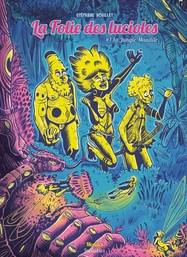 Livrenpoche : La folie des lucioles t1 : 1. La jungle maudite - Stéphane Bouillet - Livre
