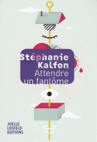 Livrenpoche : Attendre un fantôme - Stéphanie Kalfon - Livre