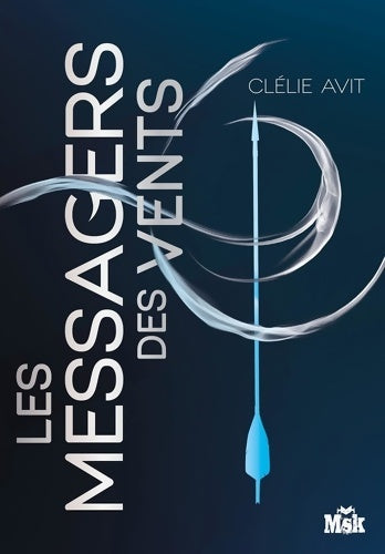 Livrenpoche : Les messagers des vents - Clélie Avit - Livre